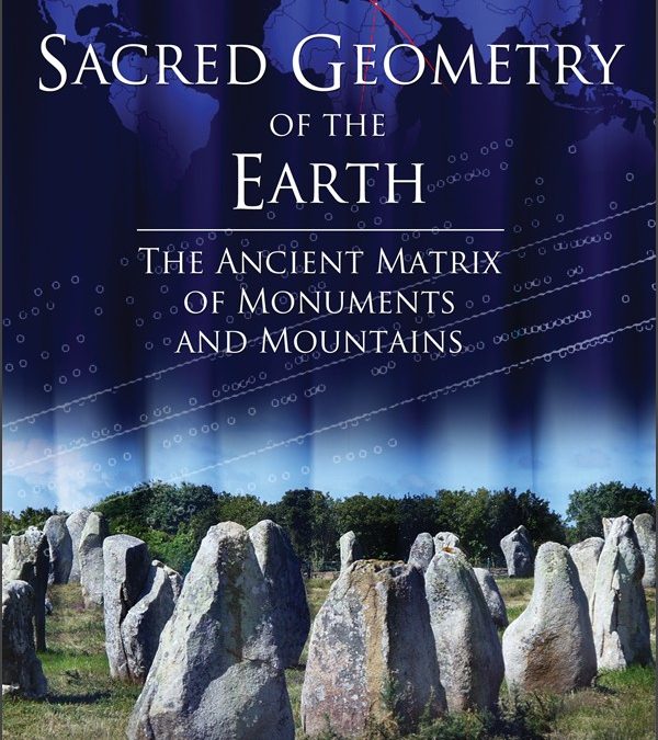 Geometría Sagrada de la Tierra – La antigua matriz de monumentos y montañas